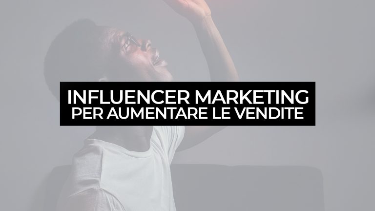 influencer per aumentare vendite ecommerce