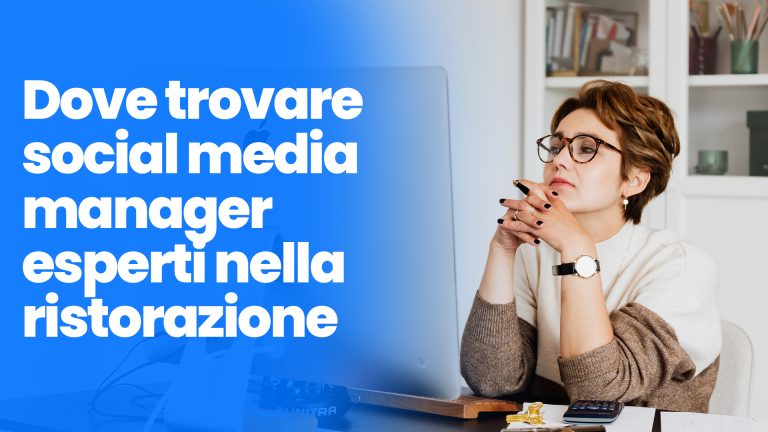 Dove trovare social media manager esperti nella ristorazione