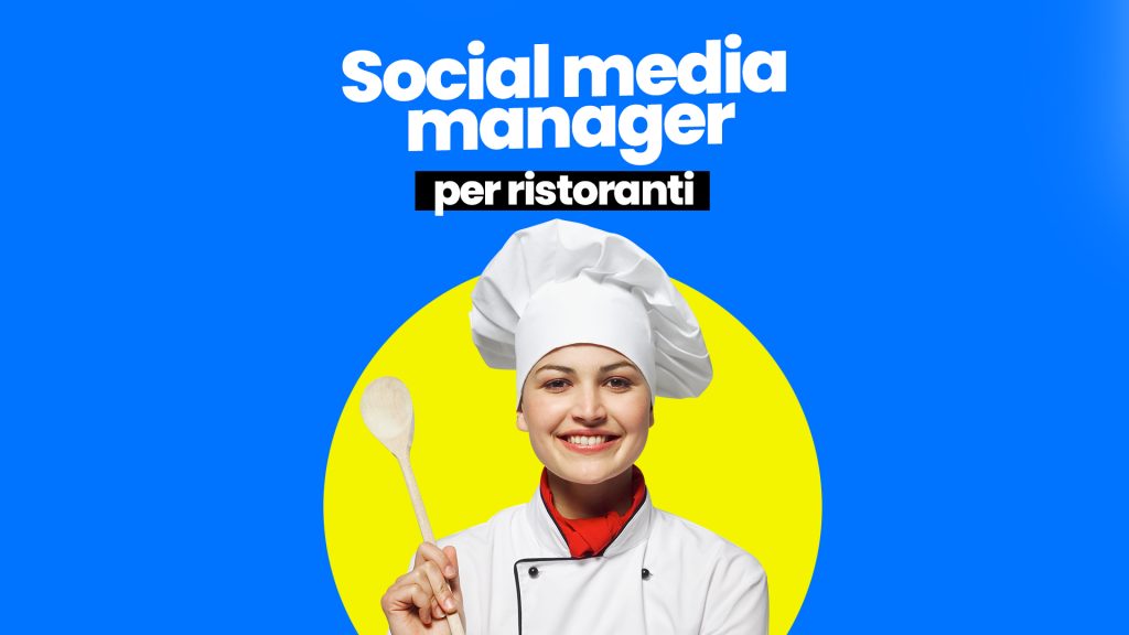 Social Media Manager per Ristoranti: Cosa fa? Dove trovarlo? Prezzi