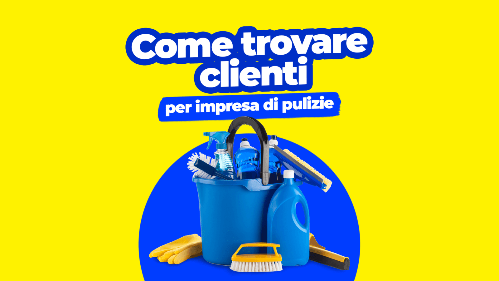 come trovare clienti per impresa pulizie